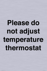 Please do not adjust temperature thermostat